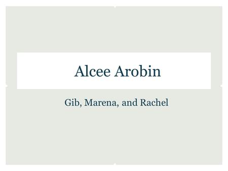 Alcee Arobin Gib, Marena, and Rachel. Robert: 'Now if I were like Arobin- you remember Alcee Arobin and that story of the consul's wife at Biloxi?' And.
