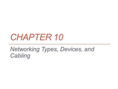 Networking Types, Devices, and Cabling