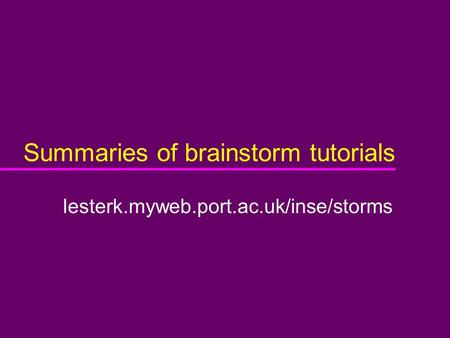 Summaries of brainstorm tutorials lesterk.myweb.port.ac.uk/inse/storms.