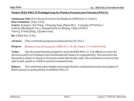 Doc.: IEEE 802.15-04-0494-00-004b Submission Sept 2004 Liang Li, WXZJ Inc./Helicomm Slide 1 Project: IEEE P802.15 Working Group for Wireless Personal Area.