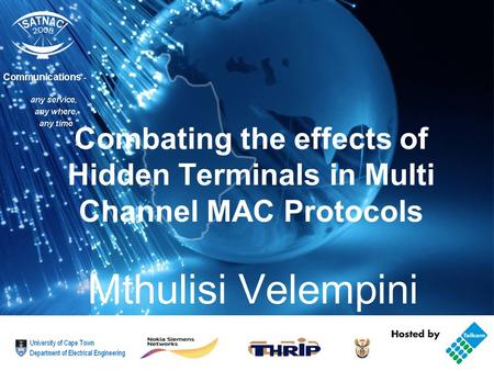 Combating the effects of Hidden Terminals in Multi Channel MAC Protocols Mthulisi Velempini.