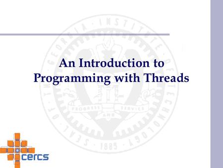 An Introduction to Programming with Threads. Resources Birrell - An Introduction to Programming with Threads Silberschatz et al., 7 th ed, Chapter 4.
