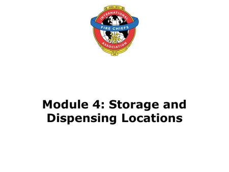 Module 4: Storage and Dispensing Locations. 2 Objective Upon the successful completion of this module, participants will be able to discuss common and.