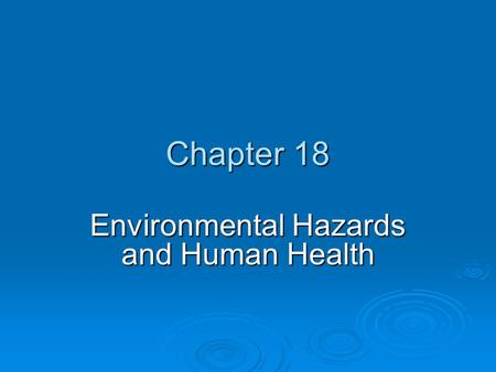 Environmental Hazards and Human Health
