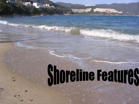 Shoreline Features.
