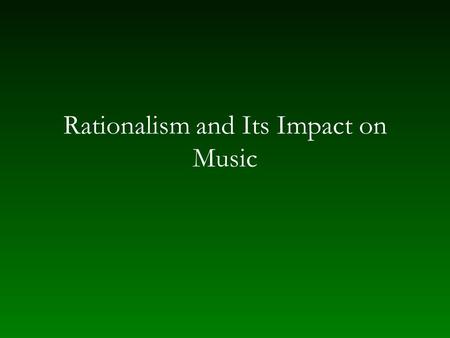 Rationalism and Its Impact on Music