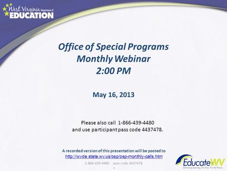 Office of Special Programs Monthly Webinar 2:00 PM 1 A recorded version of this presentation will be posted to
