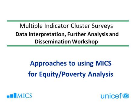 Approaches to using MICS for Equity/Poverty Analysis