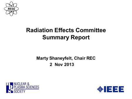 Radiation Effects Committee Summary Report Marty Shaneyfelt, Chair REC 2 Nov 2013.