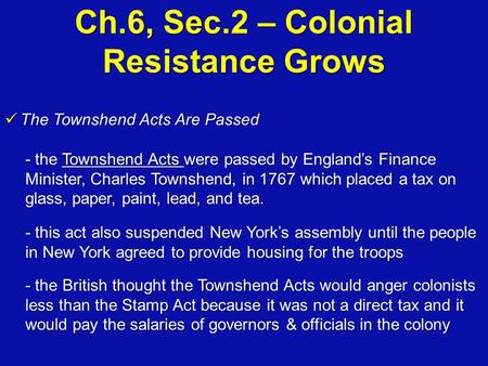 Ch.6, Sec.2 – Colonial Resistance Grows