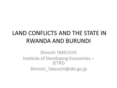 LAND CONFLICTS AND THE STATE IN RWANDA AND BURUNDI