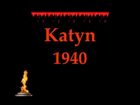 Katyn 1940 Dedicated in Honor and Memory Golgotha Of the East Dedicated to The Martyrdom of the Poles, Who gave their lives For The Fatherland - Hostages.