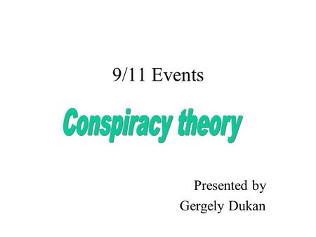 9/11 Events Presented by Gergely Dukan. CNN manipulates people The story: terrorist attacked WTC and Pentagon My point: the attack was an American interest.