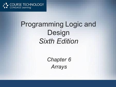 Programming Logic and Design Sixth Edition
