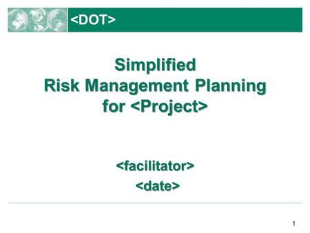  Simplified Risk Management Planning for    A Risk Management Process Overview presentation, which should take about.