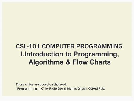 Introduction to Programming, Algorithms & Flow Charts