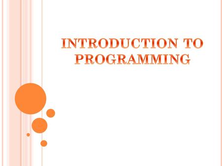 INTRODUCTION TO PROGRAMMING
