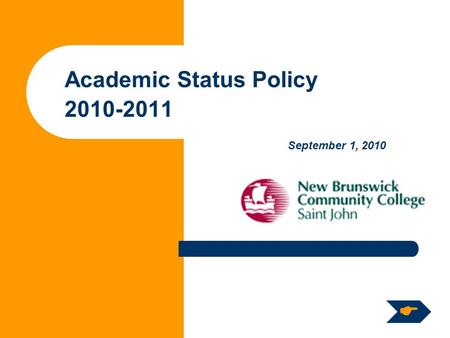 Academic Status Policy 2010-2011 September 1, 2010 