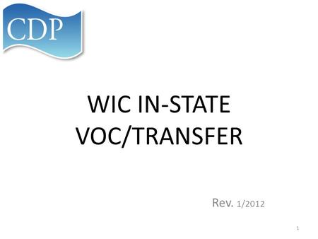 WIC IN-STATE VOC/TRANSFER Rev. 1/2012 1. Introduction This PowerPoint presents steps for transferring WIC patients from one Kentucky clinic to another.