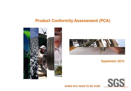 Product Conformity Assessment (PCA) September 2013.