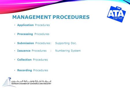 MANAGEMENT PROCEDURES Application Procedures Processing Procedures Submission Procedures: Supporting Doc. Issuance Procedures: Numbering System Collection.