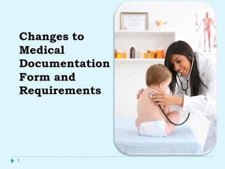 Changes to Medical Documentation Form and Requirements 1.