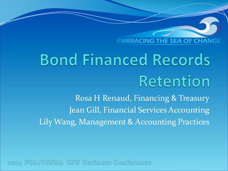 Rosa H Renaud, Financing & Treasury Jean Gill, Financial Services Accounting Lily Wang, Management & Accounting Practices.