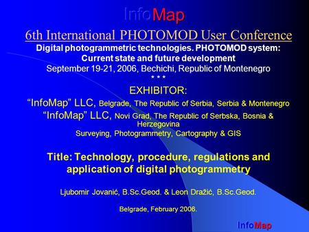 6th International PHOTOMOD User Conference Digital photogrammetric technologies. PHOTOMOD system: Current state and future development September 19-21,