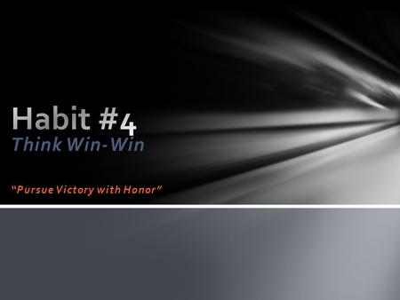 Think Win-Win “Pursue Victory with Honor”