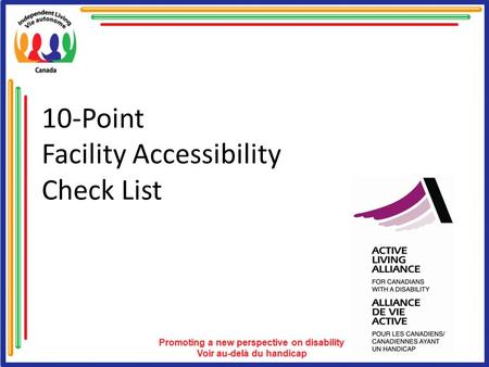 10-Point Facility Accessibility Check List. Overview 10-Point Accessibility Check List Overview of how welcoming your facility/site is to a variety of.