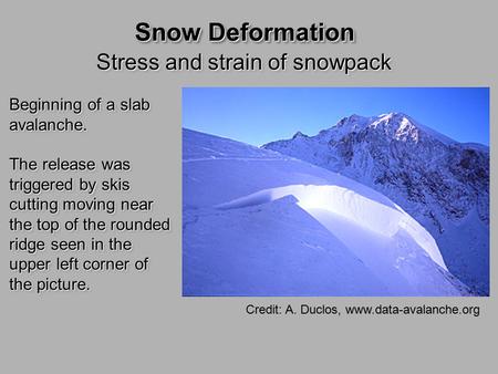 Stress and strain of snowpack
