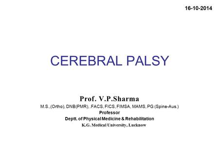 CEREBRAL PALSY Prof. V.P.Sharma