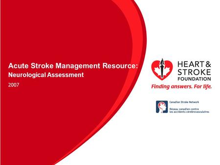 Acute Stroke Management Resource: Neurological Assessment 2007.