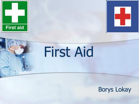 First Aid Borys Lokay. Road accidents Natural disasters Plane accidentsTrain accidents Earth quakes.