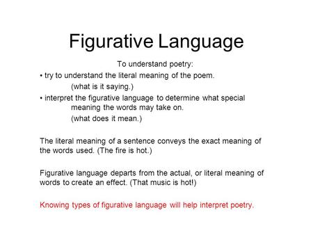 Figurative Language To understand poetry:
