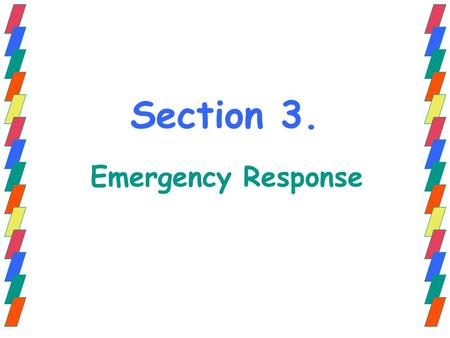 Section 3. Emergency Response.