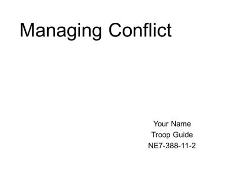 Managing Conflict Your Name Troop Guide NE7-388-11-2.
