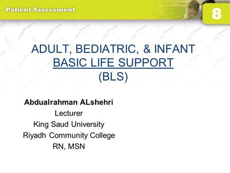 ADULT, BEDIATRIC, & INFANT BASIC LIFE SUPPORT (BLS)