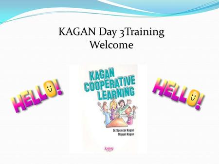 KAGAN Day 3Training Welcome.