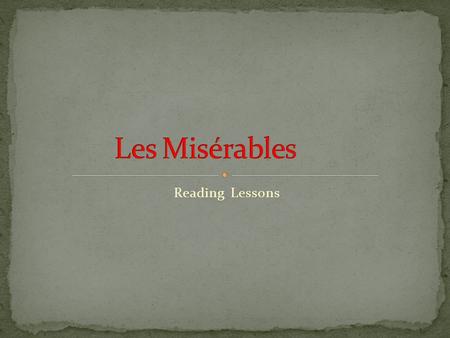 Les Misérables Reading Lessons.