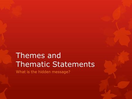 Themes and Thematic Statements