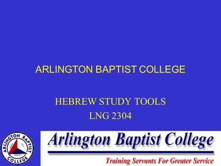 ARLINGTON BAPTIST COLLEGE HEBREW STUDY TOOLS LNG 2304.