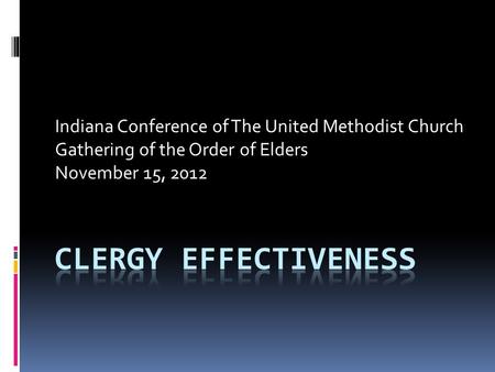 Indiana Conference of The United Methodist Church Gathering of the Order of Elders November 15, 2012.