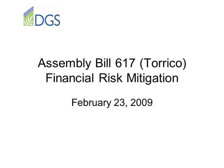 Assembly Bill 617 (Torrico) Financial Risk Mitigation February 23, 2009.