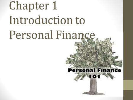 Chapter 1 Introduction to Personal Finance