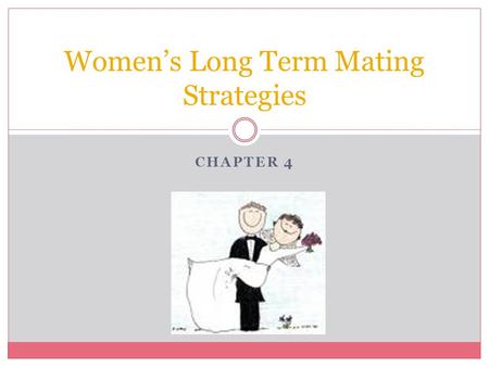 Women’s Long Term Mating Strategies