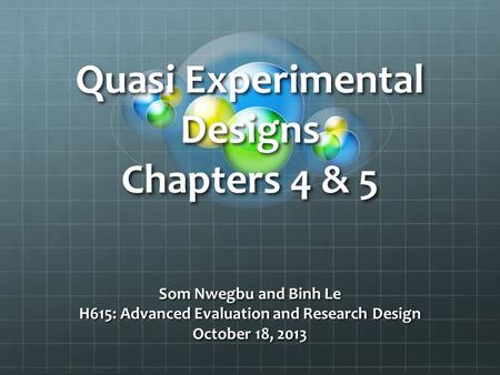 Quasi Experimental Designs Chapters 4 & 5