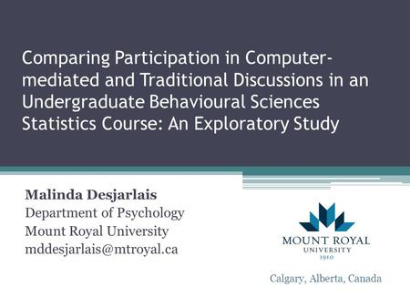 Comparing Participation in Computer- mediated and Traditional Discussions in an Undergraduate Behavioural Sciences Statistics Course: An Exploratory Study.