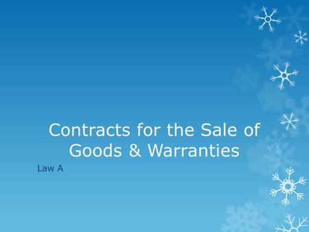Contracts for the Sale of Goods & Warranties Law A.