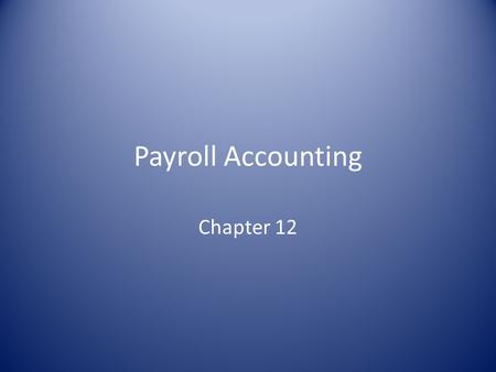 Payroll Accounting Chapter 12.